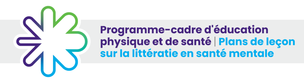Programme d'éducation physique et de santé - Plans de leçon sur la littératie en santé mentale
