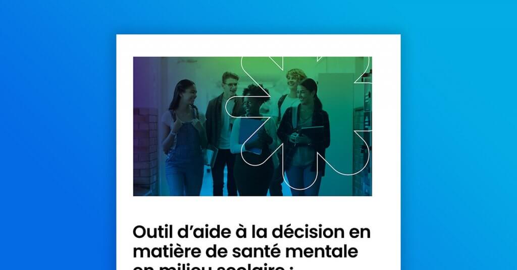 Outil d’aide à la décision en matière de santé mentale en milieu scolaire : Initiatives liées au soutien par les pairs –Version destinée aux leaders du système et des écoles