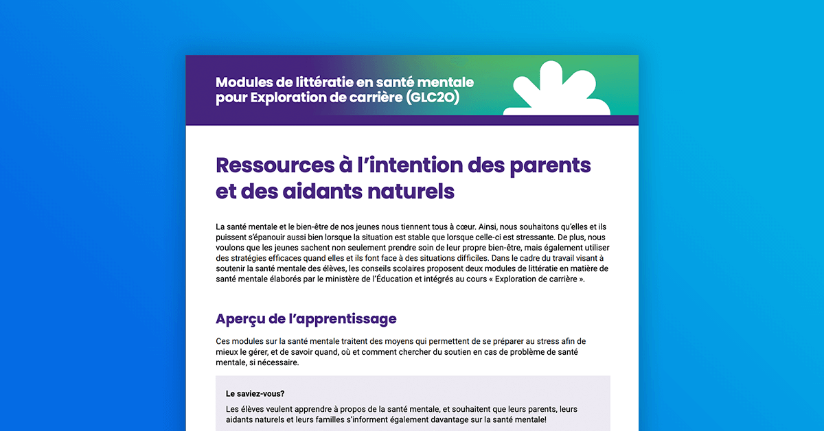 Modules de littératie en santé mentale pour Exploration de carrière (GLC2O) : Ressources pour les parents et les aidants naturels