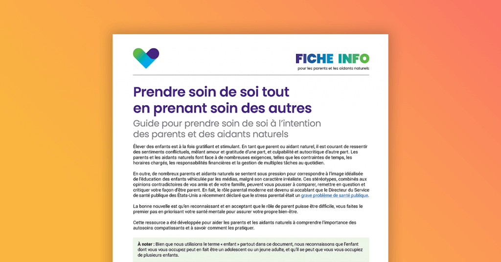 Prendre soin de soi tout en prenant soin des autres - Guide pour prendre soin de soi à l’intention des parents et des aidants naturels