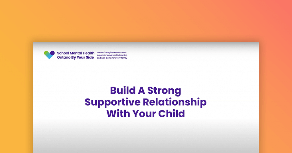 Build a strong and supportive relationship with your child