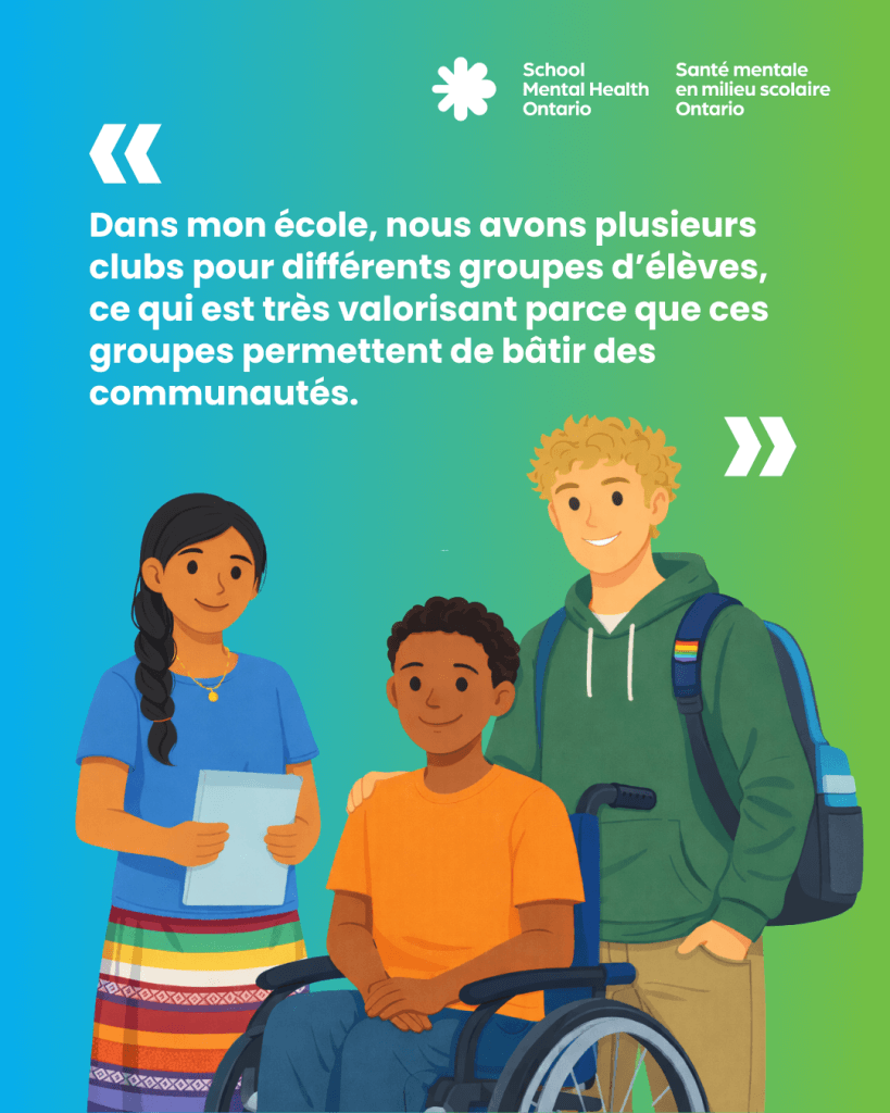 « Dans mon école, nous avons plusieurs clubs pour différents groupes d’élèves, ce qui est très valorisant parce que ces groupes permettent de bâtir des communautés. »
